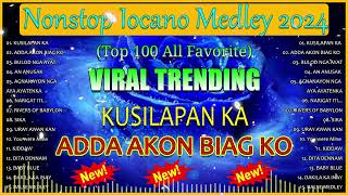 ILOCANO VIRAL SONGS 2024💞MOST REQUESTED ILOCANO LOVE SONG NONSTOP MEDLEY💫KIDDAW KUSILAPAN KA [upl. by Nesnaj]