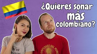 ¿Cómo sonar más colombiano  How To Sound Colombian [upl. by Esiom]