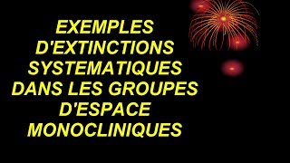 EXEMPLES DEXTINCTIONS SYSTÉMATIQUES DANS LES GROUPES DESPACE MONOCLINIQUES Pr Abderrafî BRITEL [upl. by Oj350]