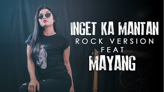 Inget Ka Mantan  ROCK VERSION by DCMD X Mayang [upl. by Joellyn]