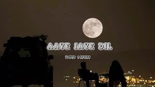 Aaye Jaye Dil Teri Janib  Slowed amp Reverb  Arijit Singh [upl. by Riccardo]