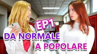 DA NORMALE A POPOLARE Ep1 [upl. by Ilan]