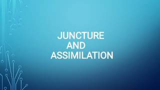 Juncture and Assimilation  Phonetics [upl. by Knobloch]