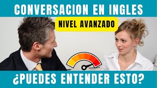 ⚡INGLES Americano AVANZADO Conversacional 🔥🔥 [upl. by Dnalon]