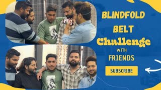 BlindFold Belt Challenge 😂😂Bade Jor Se Lag Gaye 🥵VLOG 107 [upl. by Anjela]