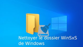 Nettoyer le dossier WinSxS de Windows pour libérer de la place disque [upl. by Emmet]