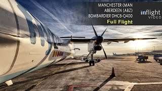 Flybe Full Flight  Manchester to Aberdeen  Bombardier Dash 8 DHC8Q400 With ATC Multi Angle [upl. by Bates604]