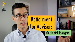 Betterment For Advisors Review What We Like and What Don’t Like [upl. by Brag807]