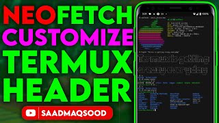Termux Neofetch  Fully Customize Your Header with Neofetch [upl. by Ailito]