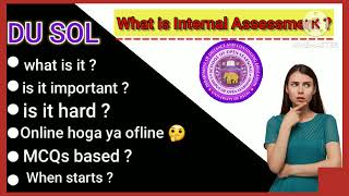 DU SOL internal Assessment 2024  1st semester what is internal assessment 🤔 detail information [upl. by Giorgio]