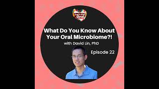 Insights from the Oral Microbiome with David Lin PhD [upl. by Naryk]