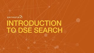 DS31001  Introduction to DSE Search  DataStax Enterprise 6 Search [upl. by Burchett]