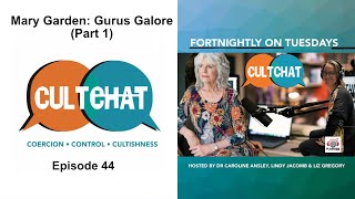 Cult Chat Episode 44  Mary Garden and Gurus Galore Part 1 [upl. by Quint]