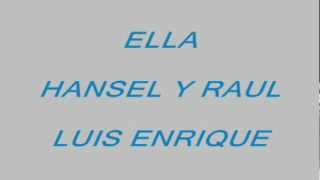 ELLA  HANSEL Y RAUL  LUIS ENRIQUE [upl. by Leind]