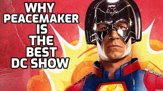 WHY PEACEMAKER IS THE BEST DC SHOW [upl. by Ahsam]