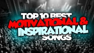 Top 10 Best MOTIVATIONAL amp INSPIRATIONAL Songs ✮ Motivational Music ✮ [upl. by Theodosia]