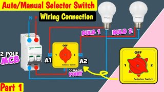 Auto Manual Selector Switch Wiring Connection Diagram  From today You NO More DoubtMianElectric [upl. by Airogerg]