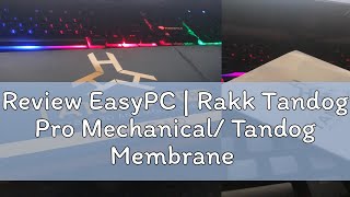 Review EasyPC  Rakk Tandog Pro Mechanical Tandog Membrane Keyboard and Mouse set Huano Switches [upl. by Airdnalahs497]