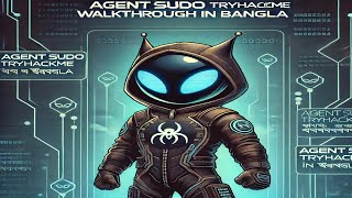 Agent Sudo TryHackMe Walkthrough in Bangla  eJPT amp CEH Practical Preparation [upl. by Atlee]