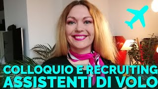 COLLOQUIO di lavoro e RECRUITING assistenti di volo ✈ cosa aspettarsi e come prepararsi al meglio [upl. by Erlandson]