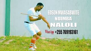 NDIMBA NALOLI BY EDSON MWASABWITE AUDIO 255 769193161 [upl. by Beauvais]