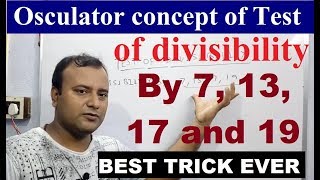 Osculator concept of Test of divisibility by 7 13 17 and 19 ONLINE GURUKUL TRICKS [upl. by Aicinet]