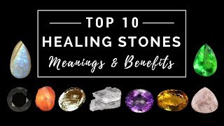 Top 10 Healing Stones  Meanings amp Benefits [upl. by Niltak]