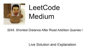 3243 Shortest Distance After Road Addition Queries I Leetcode Medium [upl. by Ludwigg]