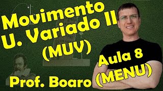 Movimento Uniformemente Variado II  Cinemática Escalar  Aula 8 Menu  Prof Marcelo Boaro [upl. by Anwahsiek]