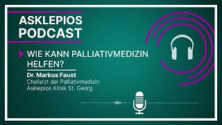 Podcast Wie kann Palliativmedizin helfen  Asklepios [upl. by Terrijo]