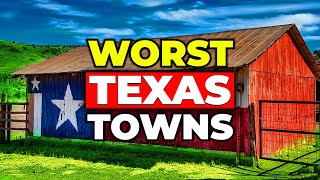 Top 10 WORST Towns to Live in Texas [upl. by Lindsley]