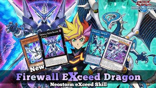 New Firewall eXceed Dragon Deck with Neostorm eXceed Skill YuGiOh Duel Links [upl. by Clyve304]