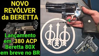 BERETTA agora tem Revólver Nova 380 vindo para o Brasil 80X Cheetah Tomcat 32acp APX A1 [upl. by Adidnac]