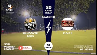 SCPL PREMIER LEAGUE S 02 HANGOVER BOYS vs KGF XI [upl. by Staffan467]