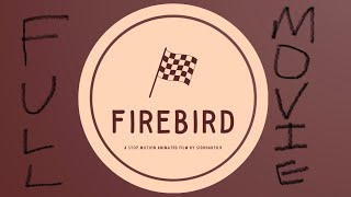 FireBird Stop Motion Movie [upl. by Os811]