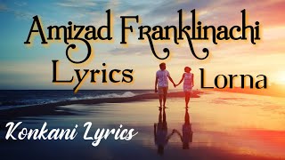 Amizad Franklinachi Lyrics  Lorna  Konkani Lyrics Franklin amger ietalo [upl. by Ttekcirc]