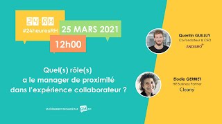 Quels rôles a le manager de proximité dans l’expérience collaborateur  24heuresRH [upl. by Norrab]