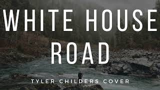 White House Road  Tyler Childers Cover by GSmusicICT [upl. by Nnagrom]