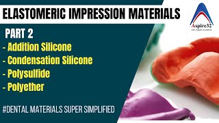 Elastomeric Impression Materials  Part 2  Dental Materials [upl. by Atikcir893]