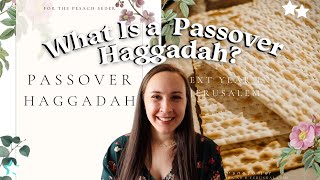 WHAT IS A HAGGADAH AND HOW TO MAKE A PASSOVER SEDER [upl. by Ellenod]