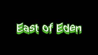 East of Eden edit audio [upl. by Siloam]