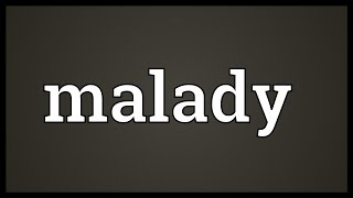 Malady Meaning [upl. by Esdras]