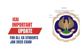 ICAI IMPORTANT UPDATE FOR ALL CA STUDENTS FOR JANUARY 2025 EXAM [upl. by Geanine]