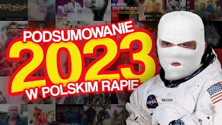 2023 w polskim rapie pełne podsumowanie [upl. by Suoirrad]