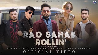 Elvish Yadav  Rao Sahab Rollin Music video Mahira Sharma  Maxtern  SDEE  Vkey  Anshul Garg [upl. by Tenrag]