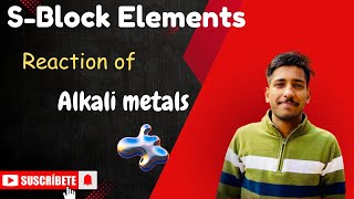 Reactions of Alkali metals First Block Elements  Sblock Element Inorganic Chemistry NEET JEE [upl. by Joanna]