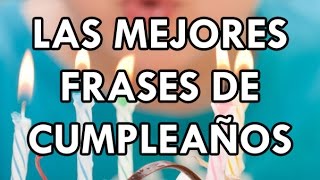 Las mejores frases de cumpleaños [upl. by Etsirk]