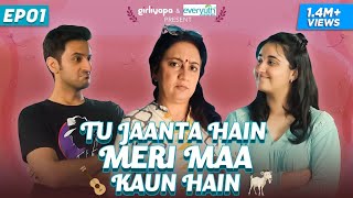 Hum Aapke Hain Mom  Episode 1  Tu Jaanta Hai Meri Maa Kaun Hai  Girliyapa Originals [upl. by Yelyab]