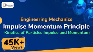 Impulse Momentum Principle  Kinetics of Particles Impulse and Momentum  Engineering Mechanics [upl. by Areemas]