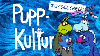 Puppkultur  Folge 10 12 Fusselcheck Grobi amp Co [upl. by Aihsot]